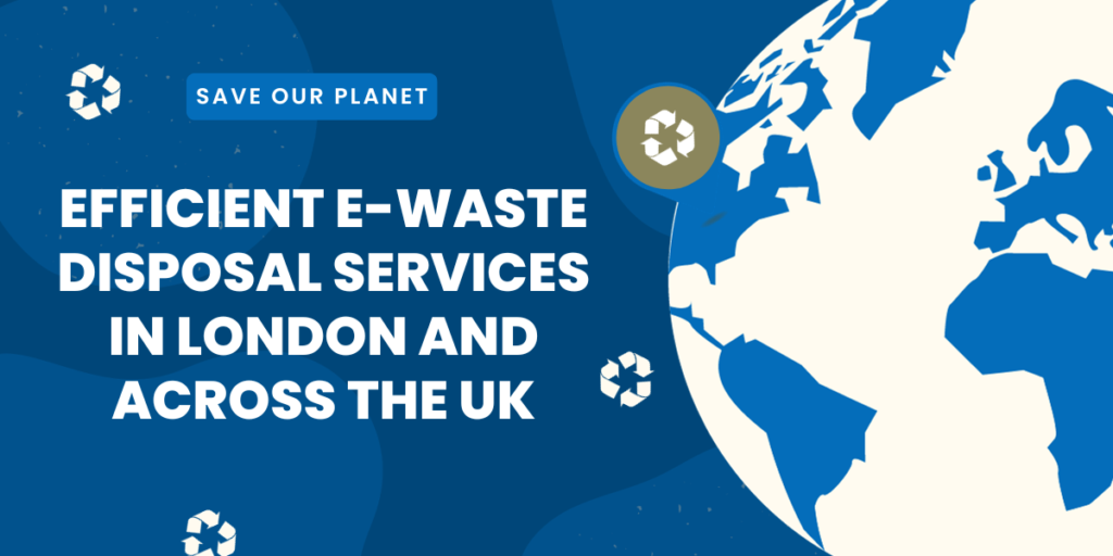 Efficient e-Waste Disposal Services in London and Across the UK