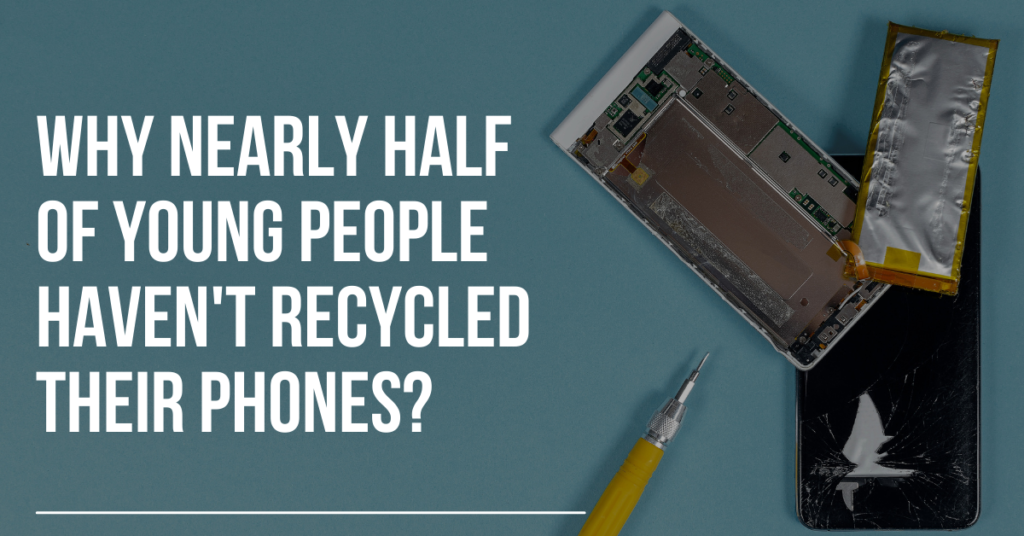 The Alarming Reality: Why Nearly Half of Young People Haven’t Recycled Their Phones