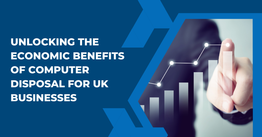 Unlocking the Economic Benefits of Computer Disposal for UK Businesses