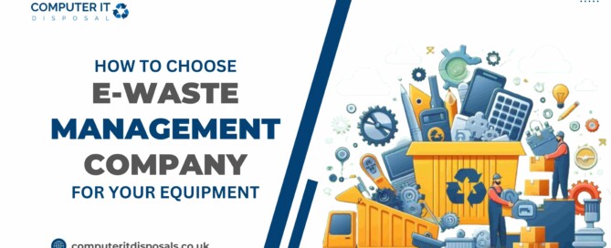 How to choose e-waste management company for your equipment