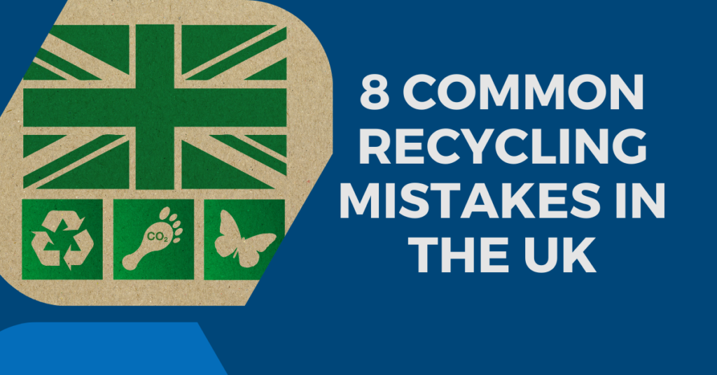 8 Common Recycling Mistakes in the UK and How to Avoid Them