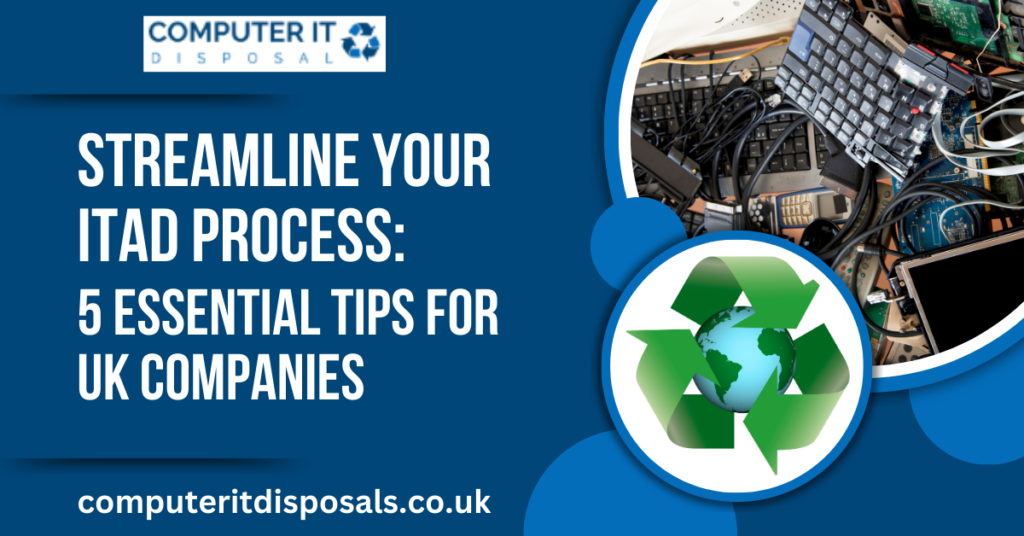 Streamline Your ITAD Process: 5 Essential Tips for UK Companies